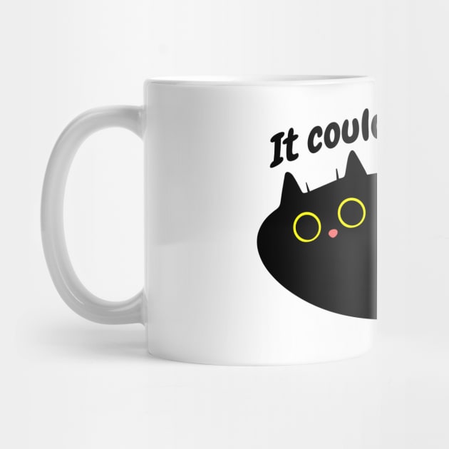 Black Cat says 'It could be worse' by Yula Creative